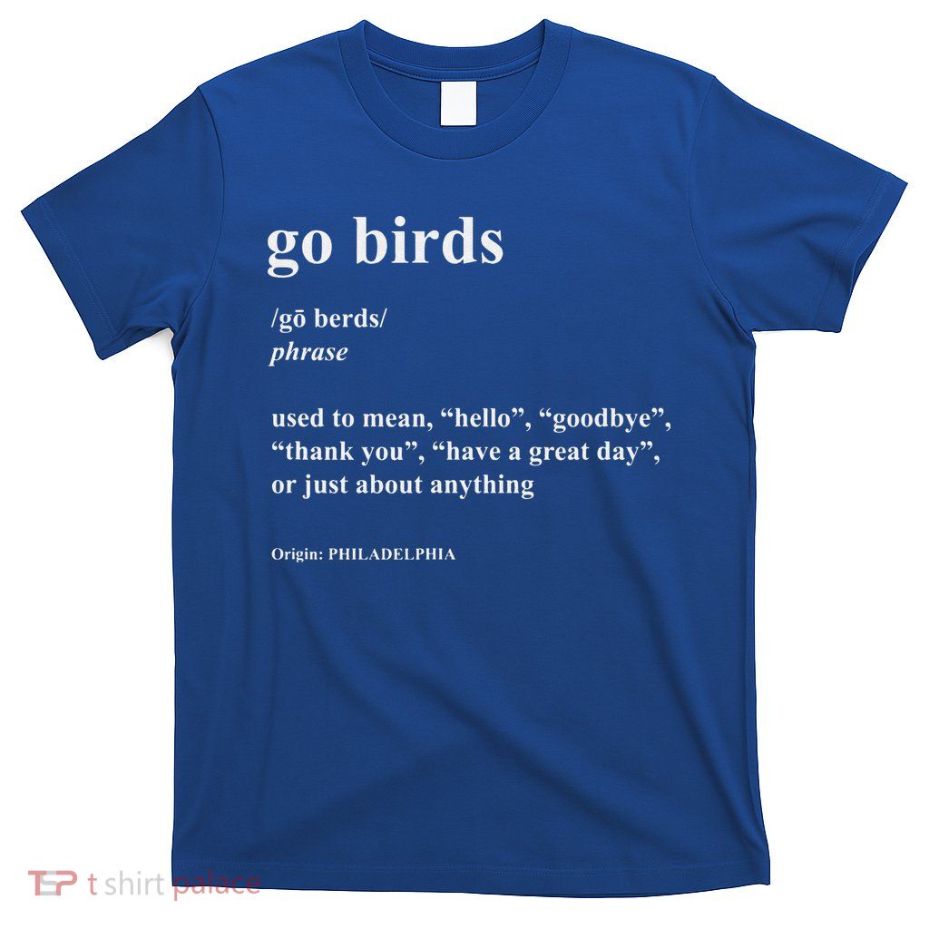 Go Birds Definition Philadelphia Football T-Shirt