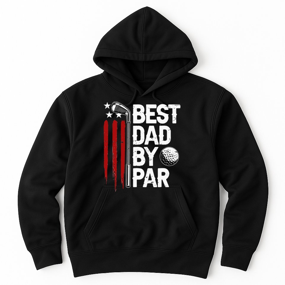 Golf Best Dad By Par Daddy Golfer American Flag Father's Day Hoodie