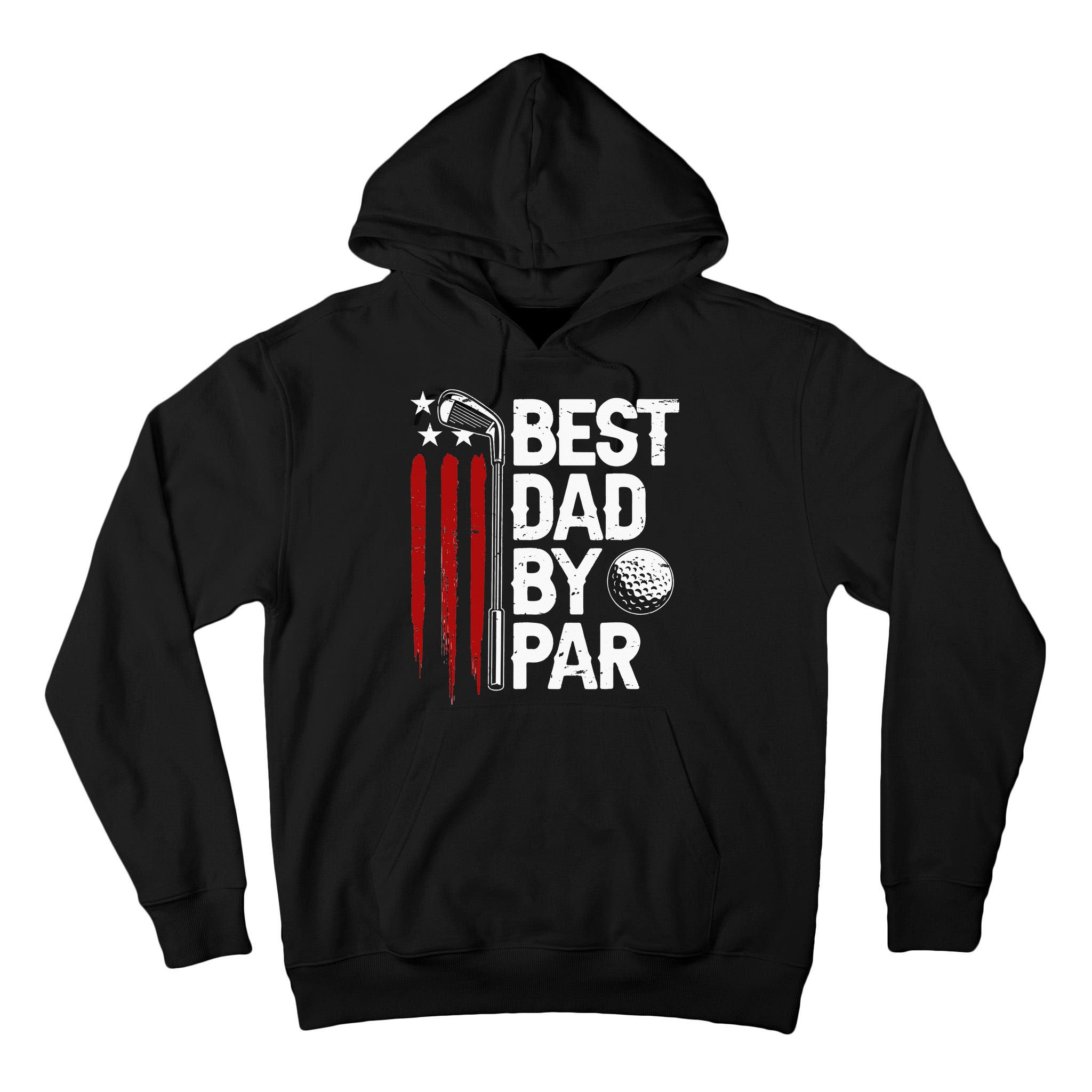 Golf Best Dad By Par Daddy Golfer American Flag Father's Day Tall Hoodie