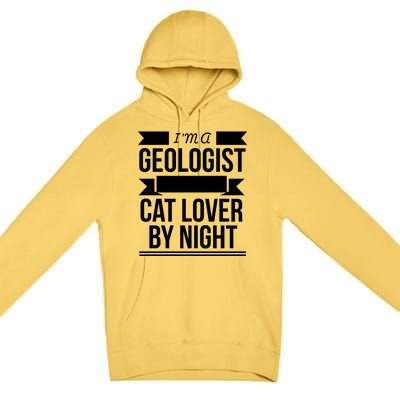 Geologist By Day Cat Lover By Night Cat Lady Gift Premium Pullover Hoodie