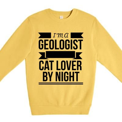 Geologist By Day Cat Lover By Night Cat Lady Gift Premium Crewneck Sweatshirt