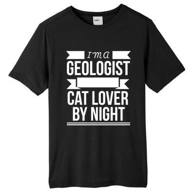 Geologist By Day Cat Lover By Night Cat Lady Gift Tall Fusion ChromaSoft Performance T-Shirt