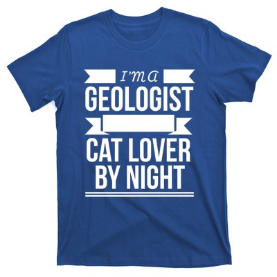 Geologist By Day Cat Lover By Night Cat Lady Gift T-Shirt