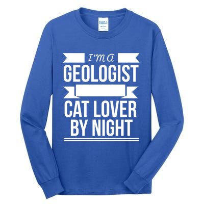 Geologist By Day Cat Lover By Night Cat Lady Gift Tall Long Sleeve T-Shirt