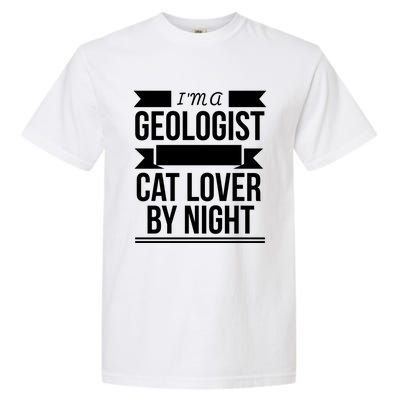 Geologist By Day Cat Lover By Night Cat Lady Gift Garment-Dyed Heavyweight T-Shirt