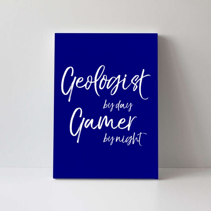 Geologist By Day Gamer By Night Funny Gift Canvas