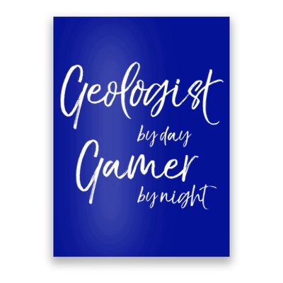 Geologist By Day Gamer By Night Funny Gift Poster