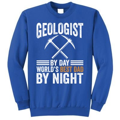 Geologist By Day World's Best Dad By Night Gift Sweatshirt