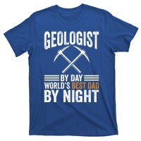 Geologist By Day World's Best Dad By Night Gift T-Shirt