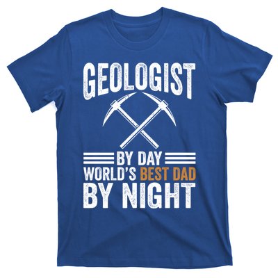 Geologist By Day World's Best Dad By Night Gift T-Shirt