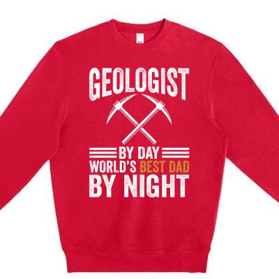 Geologist By Day World's Best Dad By Night Gift Premium Crewneck Sweatshirt