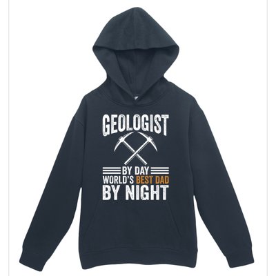 Geologist By Day World's Best Dad By Night Gift Urban Pullover Hoodie