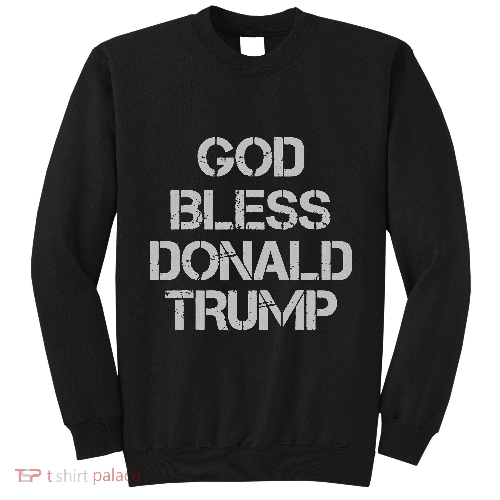 God Bless Donald Trump Tall Sweatshirt