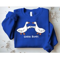 Goose Bumps Funny Sweatshirt