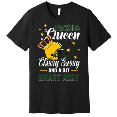 Green Bay Football Queen Classy Sassy And A Bit Smart Assy Premium T-Shirt