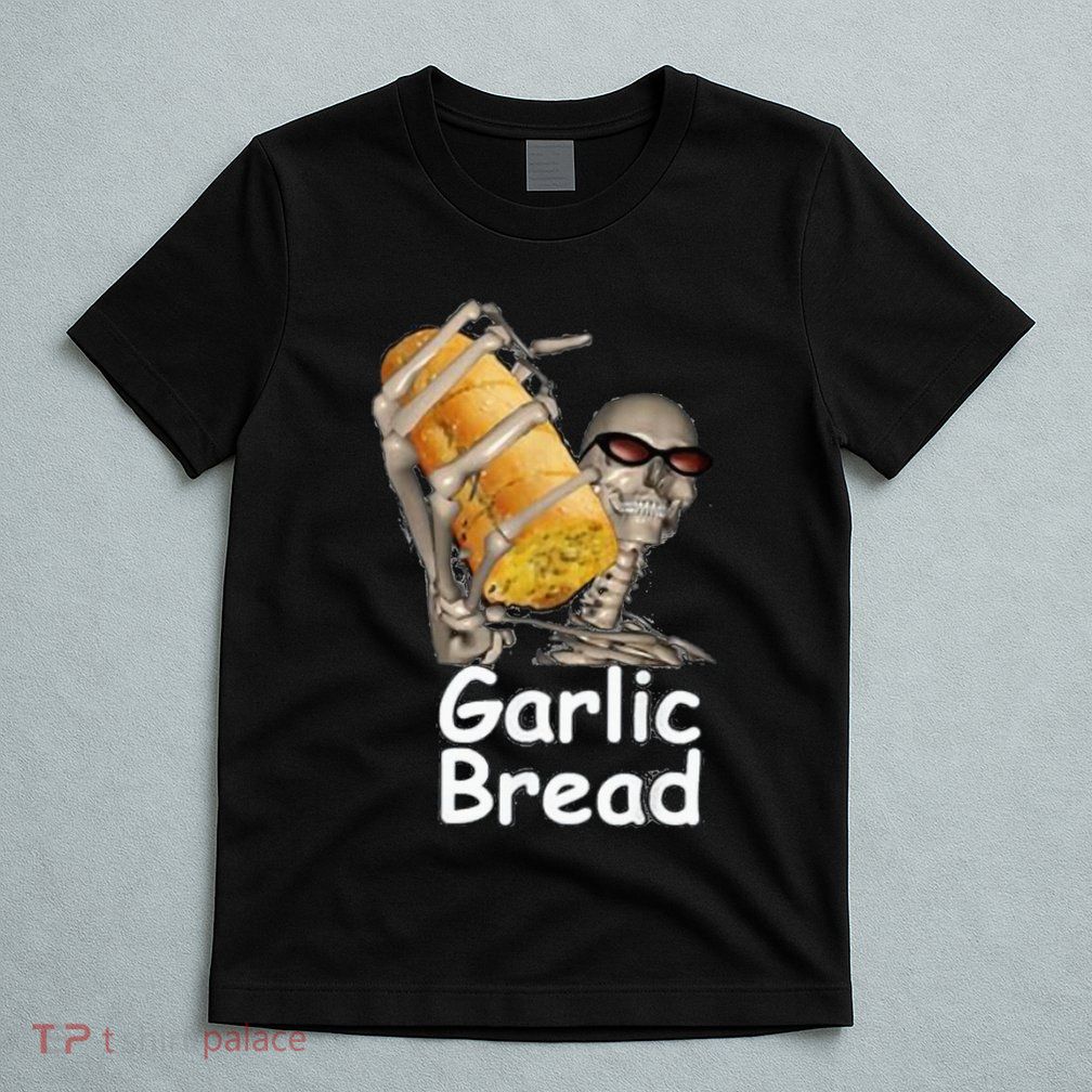 Garlic Bread Funny Skeleton T-Shirt