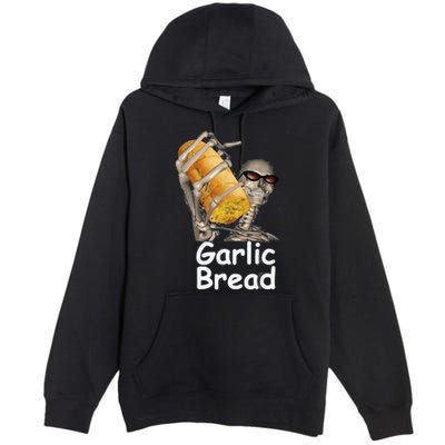 Garlic Bread Funny Skeleton Premium Pullover Hoodie