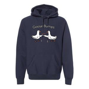 Goose Bumps Funny Goose Pun Premium Hoodie