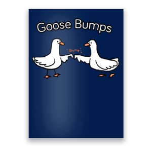 Goose Bumps Funny Goose Pun Poster