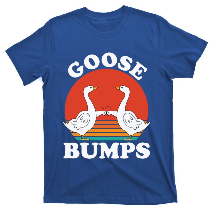 Goose Bumps Funny Sarcastic Vintage Goose Meme Geese Gift T-Shirt