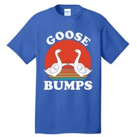 Goose Bumps Funny Sarcastic Vintage Goose Meme Geese Gift Tall T-Shirt