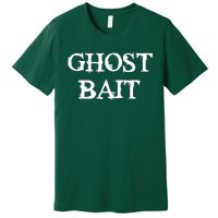 Ghost Bait Funny Paranormal Ghost Hunting Scary Halloween Premium T-Shirt