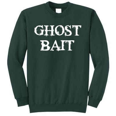 Ghost Bait Funny Paranormal Ghost Hunting Scary Halloween Tall Sweatshirt