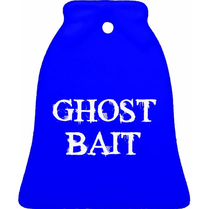 Ghost Bait Funny Paranormal Ghost Hunting Scary Halloween Ceramic Bell Ornament