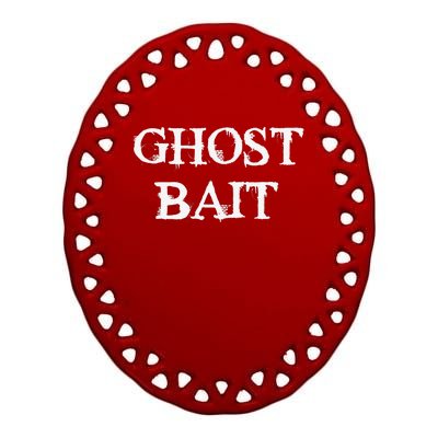 Ghost Bait Funny Paranormal Ghost Hunting Scary Halloween Ceramic Oval Ornament