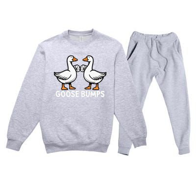 Goose Bumps Funny Pun Bff Goose Geese Humor Premium Crewneck Sweatsuit Set