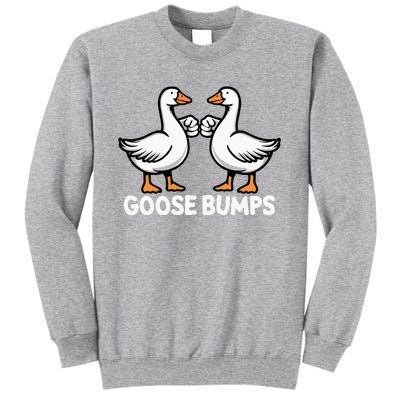 Goose Bumps Funny Pun Bff Goose Geese Humor Tall Sweatshirt