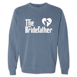  Great Bride Father Daddy Husband Garment-Dyed Sweatshirt