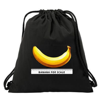 Go Bananas For This Banana For Scale Funny Drawstring Bag
