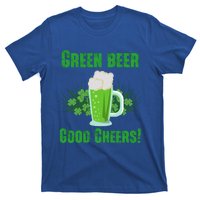 Green Beer Good Cheers Funny Gift St Patrick's Day Cute Gift T-Shirt