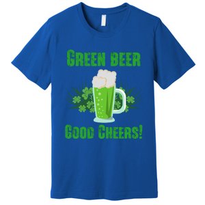 Green Beer Good Cheers Funny Gift St Patrick's Day Cute Gift Premium T-Shirt