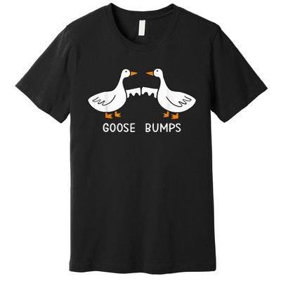 Goose Bumps Premium T-Shirt