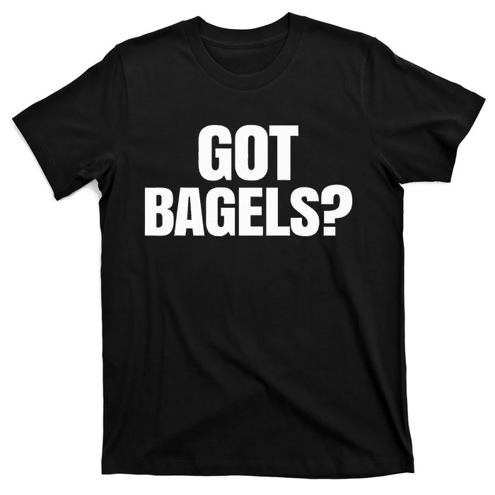 Got Bagels T-Shirt