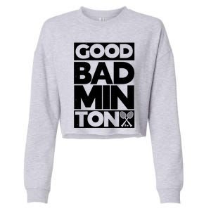 Goodminton Badminton Graphic Badminton Player Shuttlecock Great Gift Cropped Pullover Crew