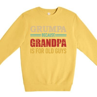 Grumpa Because Grandpa Is For Old Guys Vintage Retro Cute Gift Premium Crewneck Sweatshirt