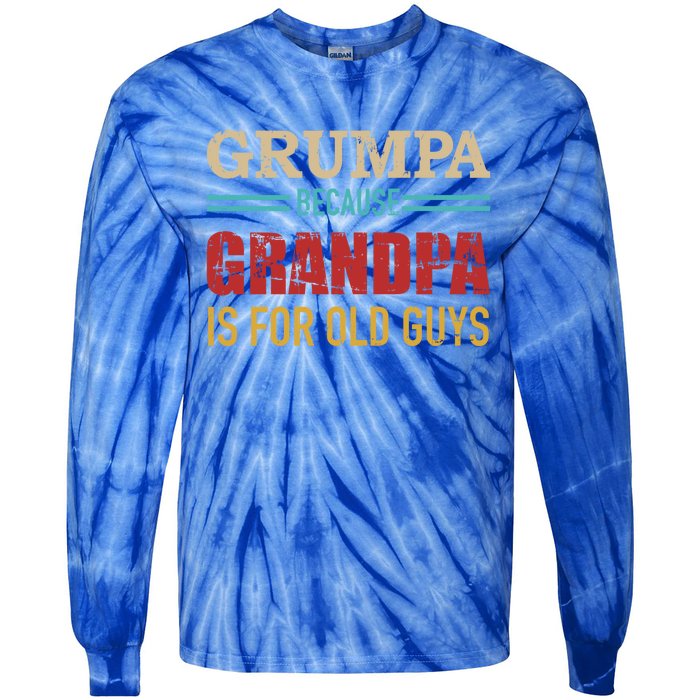 Grumpa Because Grandpa Is For Old Guys Vintage Retro Cute Gift Tie-Dye Long Sleeve Shirt