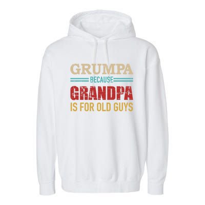 Grumpa Because Grandpa Is For Old Guys Vintage Retro Cute Gift Garment-Dyed Fleece Hoodie