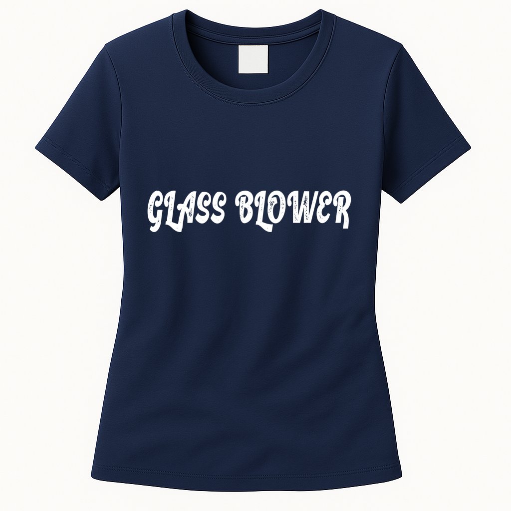 Glass Blower Womens T-Shirt