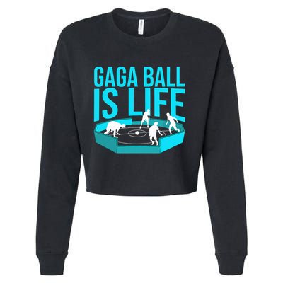 Gaga Ball Gift Cool Dodgeball Ball Is Life Soccer Cropped Pullover Crew