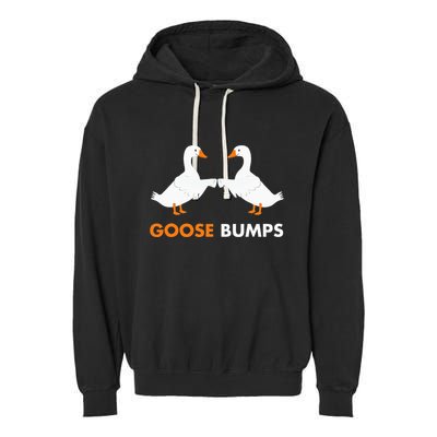 Goose Bumps Goosebumps Funny Geese Fist Bump Pun Garment-Dyed Fleece Hoodie