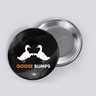 Goose Bumps Goosebumps Funny Geese Fist Bump Pun Button