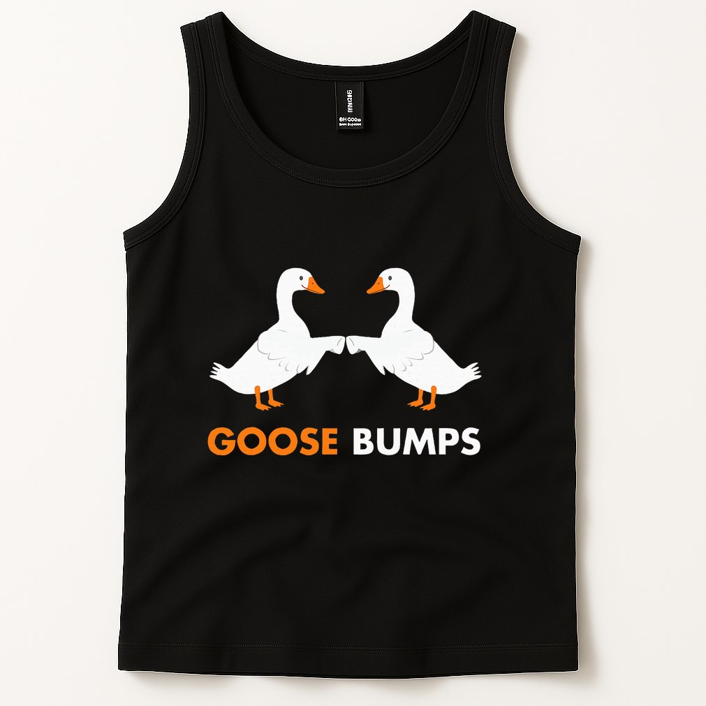 Goose Bumps Goosebumps Funny Geese Fist Bump Pun Tank Top