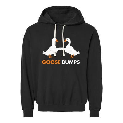 Goose Bumps Goosebumps Funny Geese Fist Bump Pun Garment-Dyed Fleece Hoodie