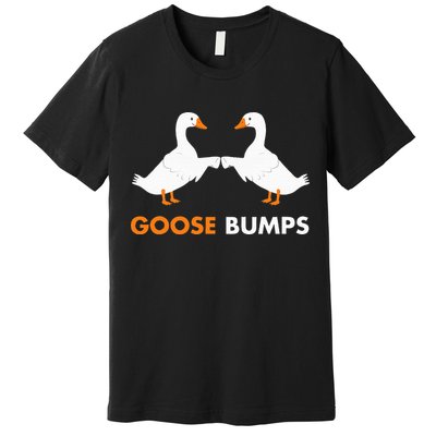 Goose Bumps Goosebumps Funny Geese Fist Bump Pun Premium T-Shirt