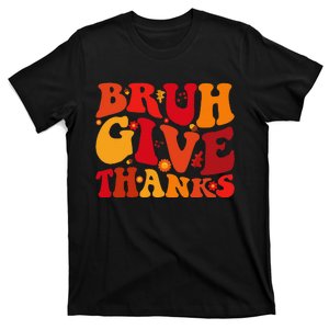 Groovy Bruh Give Thanks Cute Thanksgiving Thankful T-Shirt