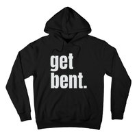 Get Bent Hoodie